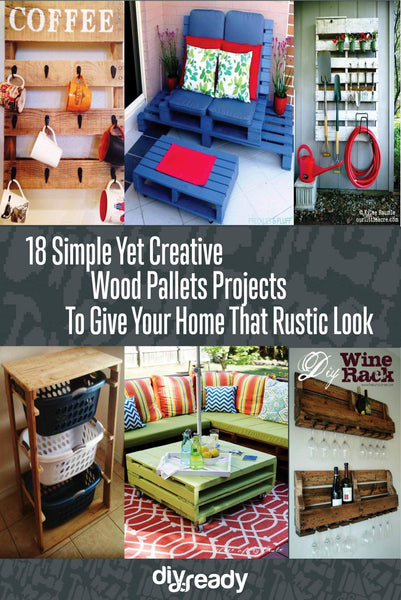 18 Simple Yet Creative Wood Pallet Projects To Give Your Home That Rustic Look